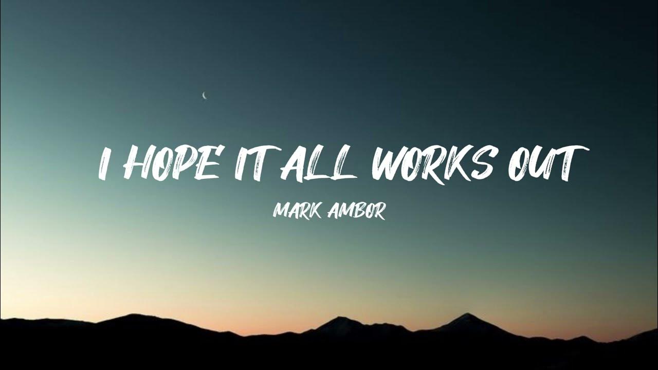 Mark Ambor - I Hope It All Works Out (Lyric Video) Mark Ambor - I Hope It All Works Out (Lyric Video)