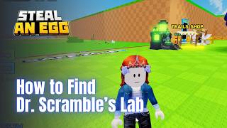 FIND The SECRET Dr. Scramble's Lab in Roblox Steal an Egg Dr. Scramble's Revenge! Guide