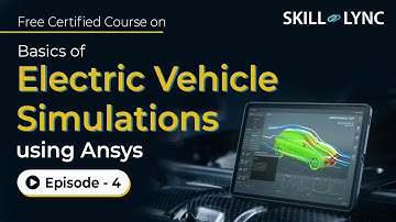 Electric Vehicle Simulations in Ansys: Beginner to Advanced Tutorial | Episode 4| Skill-Lync