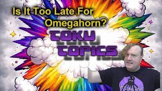 Toku Topics - Is It Too Late For Omegahorn?