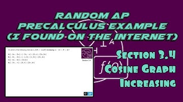 AP Precalculus Section 3.4 Example: Where is the Graph of COSINE Increasing?