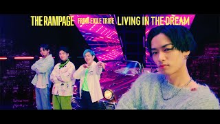THE RAMPAGE from EXILE TRIBE / LIVING IN THE DREAM (MUSIC VIDEO)