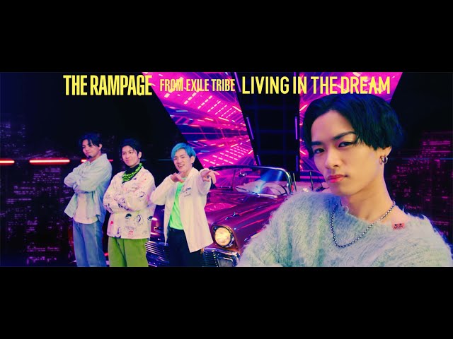 THE RAMPAGE from EXILE TRIBE - LIVING IN THE DREAM