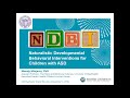 Naturalistic Developmental Behavioral Interventions in the Treatment of Autism Spectrum Disorder