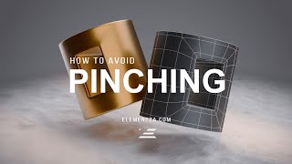 How to Avoid Pinching in 3D Modeling
