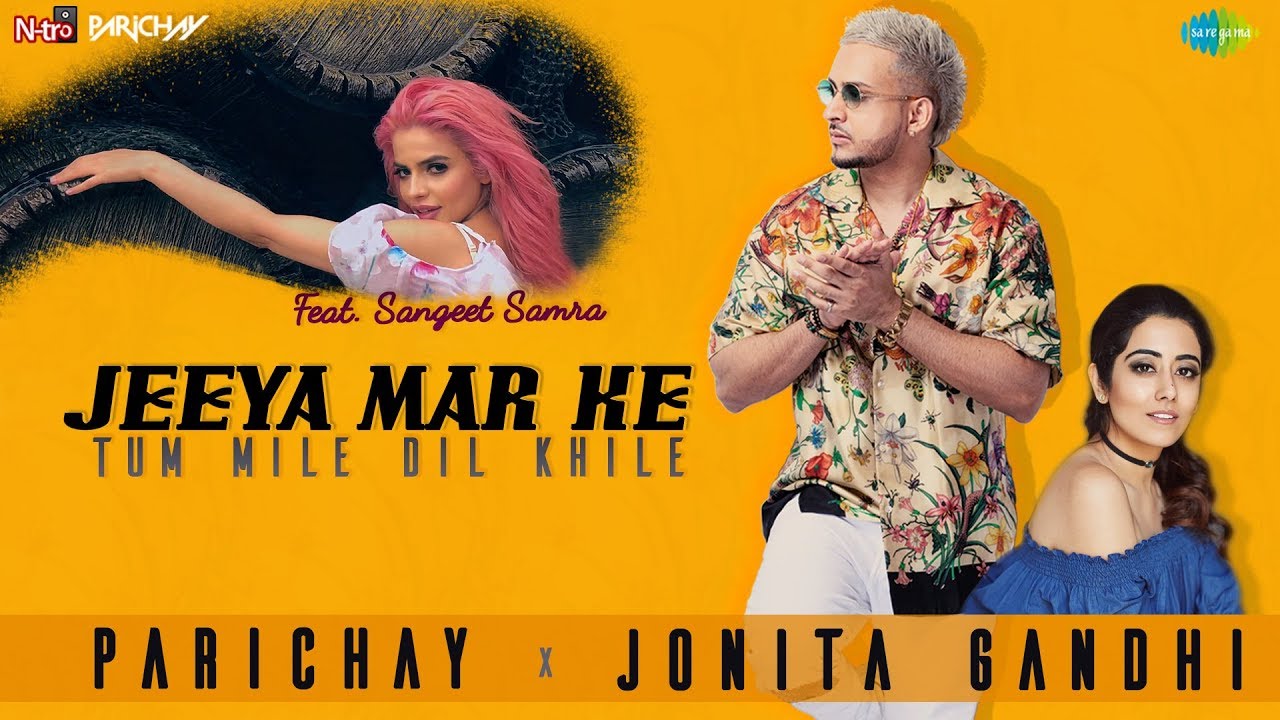 Jeeya Mar Ke Tum Mile Dil Khile  Parichay  Jonita Gandhi  Sangeet Samra  Official Music Video
