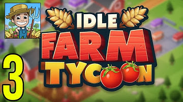 Idle Farm Tycoon - Gameplay Walkthrough Part 3 (iOS, Android)