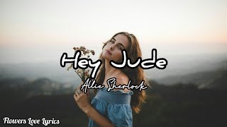 Hey Jude/Allie Sherlock/Lyric Video(w rain/traffic sound)