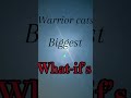 Warrior cats biggest whatifs warriorsedit edit warriorcats wcaedits warriors edits firestar