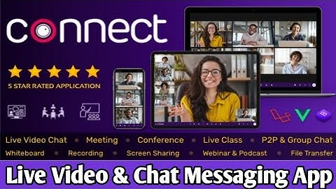 Connect – Live Video & Chat Messaging, Live Class, Meeting, Webinar, File Sharing, Whiteboard Script