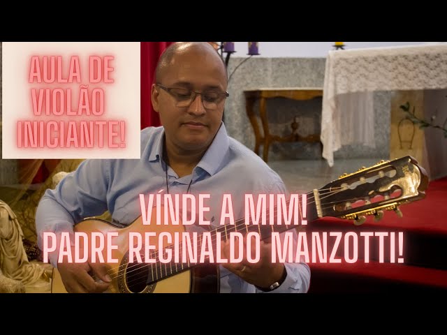 Padre Reginaldo Manzotti - Cifra violão Letra Video e novidades - Musica  Catolica