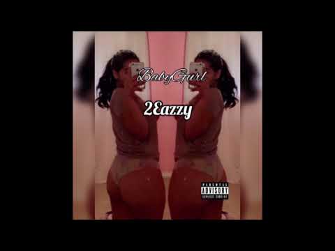 2Eazzy - BabyGurl