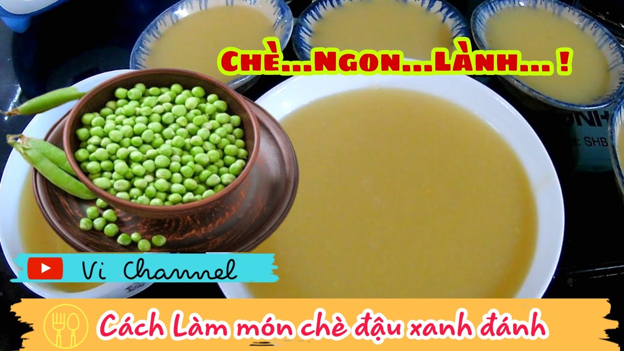 Hướng dẫn Cách nấu chè đậu xanh đánh – Cách Nấu Chè Đậu Xanh Đánh – Chè Ngon Lành – Vi Channel