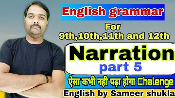 English grammar || Narration ||part 5|| Sameer shukla sir