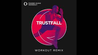 Trustfall (Workout Remix) by Power Music Workout