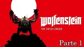 Wolfenstein The New Order Walkthrough Parte 1 - Español (Gameplay Let's Play)