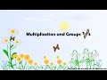 Understanding Multiplication through Groups