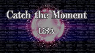 【生音風カラオケ】Catch the Moment - LiSA【オフボーカル】｜『劇場版 ソードアート・オンライン -オーディナル・スケール-』主題歌