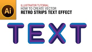 Create Retro Stripes Text Effect in Adobe Illustrator | Striped Text Effect