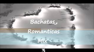 Bachatas Romanticas Mix 3  BacaneriaMusical by BacaneriaMusical 1,211 views 10 years ago 15 minutes