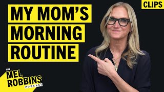The Morning Routine That Keeps My Mom Living Her Best Life | Mel Robbins Podcast Clips