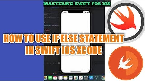 IF ELSE STATEMENT IN SWIFT IOS XCODE