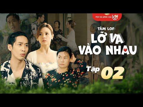 Tâm Lof - Lỡ Va Vào Nhau - Tập 2 |Kiều Minh Tuấn, Tuấn Trần, Midu, Puka, La Thành |Drama Series 2022