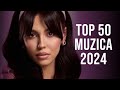 Muzica romaneasca 2024 top 50  hituri romanesti 2024  cea mai ascultata muzica romaneasca 2024