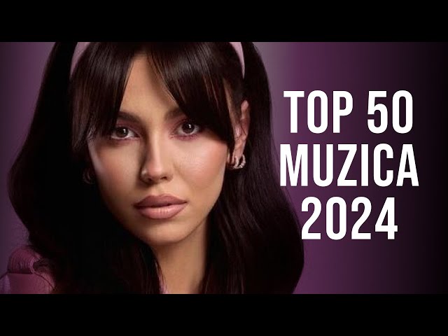 Muzica Romaneasca 2024 Top 50 🔝 Hituri Romanesti 2024 🔝 Cea Mai Ascultata Muzica Romaneasca 2024 class=