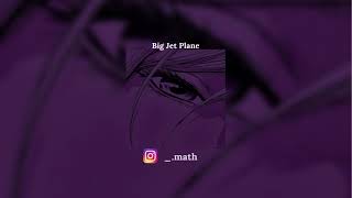 Big Jet Plane/ tiktok version