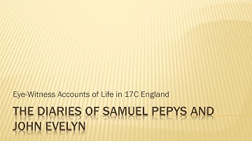 1.  The Diaries of Samuel Pepys and John Evelyn