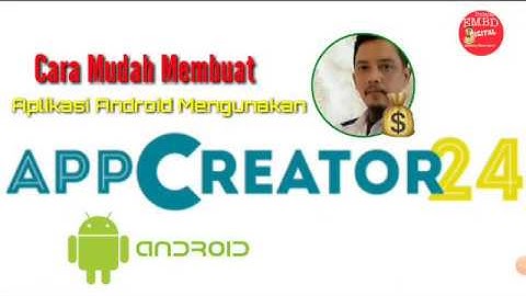 Cara Mudah Membuat Aplikasi Android Mengunakan AppCreator24 Gratis