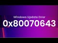 How to fix windows update error 0x80070643 in windows 10 or windows 11 three solutions