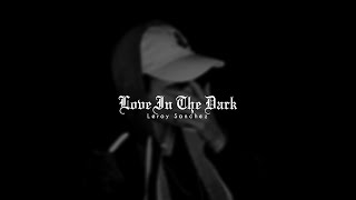 Leroy Sanchez - Love In The Dark [Sub. Español]