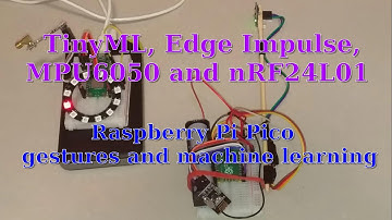 TinyML(Edge Impulse)&MPU6050&nRF24L01: Raspberry Pi Pico for gestures and machine Learning
