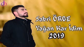 SABRİ ÖRGE - Yağan Kar İdim - 2019 🎵 Resimi