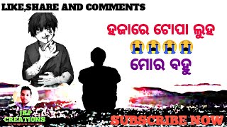 Hazare Topa Luha  Mora Bahu Odia Sad Status Human Sagar Song Jkp Creation
