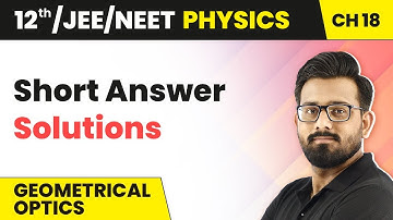 Geometrical Optics - Short Answer Solutions (Question 1 To 19) | Class 12 HC Verma Ch 18 | JEE/NEET