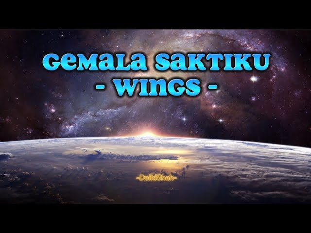 Wings - Gemala Saktiku (Lirik Lagu) class=