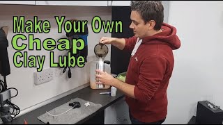 Don't Buy Clay Lube  Make Your Own!