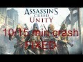 Assassin's Creed Unity crash fix (every 15 min)
