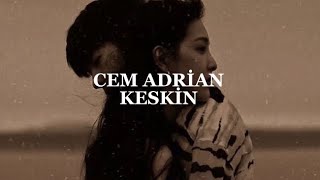 Cem Adrian - Keskin (speed up) Resimi