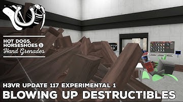 H3VR Early Access Update 117e1 - BLOWING UP FURNITURE!