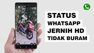 Cara Agara Status Whatsapp Tidak Pecah - Tutorial Story Whatsapp Jernih