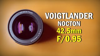 :  Voigtl"ander Nocton 42.5mm f/0.95    