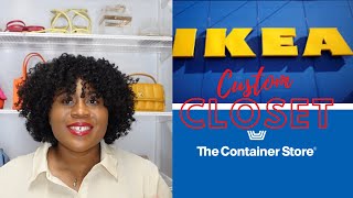 Custom Closet | Ikea vs. The Container Store