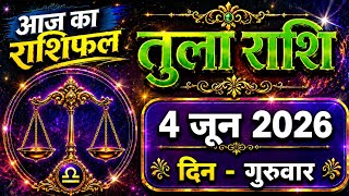   4  2026   Tula Rashi Rashifal Today  Libra Horoscope 4 June 2026