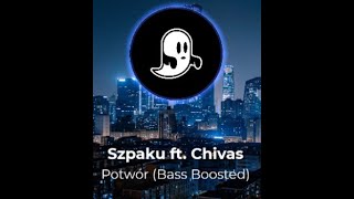 Szpaku ft Chivas - Potwór (Bass Boosted)