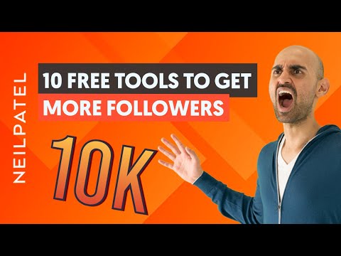 10 Free Tools That’ll Help You Get Your First 10,000 Social Media Followers