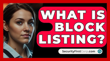 What Is Block Listing? - SecurityFirstCorp.com